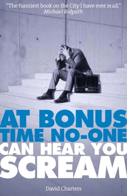 Book cover of: At Bonus Time, No-One Can Hear You Scream. By: David Charters