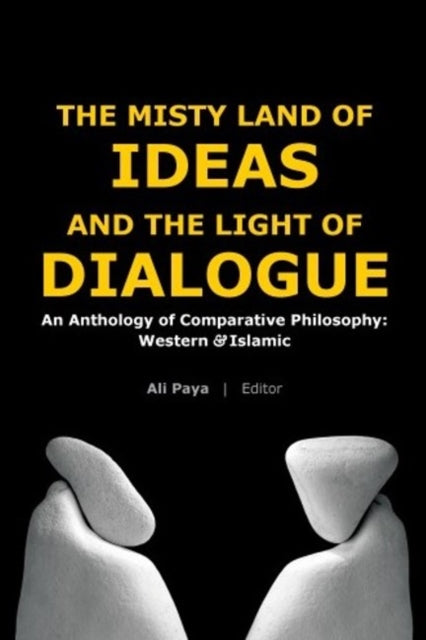 Book cover of: Misty Land of Ideas & The Light of Dialogue. By: Ali Paya