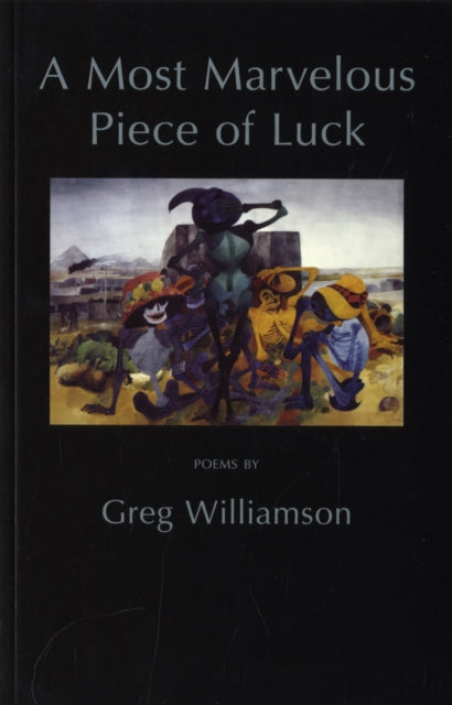 Book cover of: Most Marvelous Piece of Luck. By: Greg Williamson