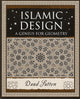 Islamic Design, A Genius for Geometry 9781904263593 Daud Sutton