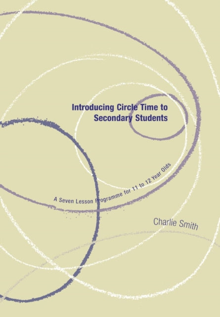 Book cover of: Introducing Circle Time to Secondary Students. By: Charlie Smith