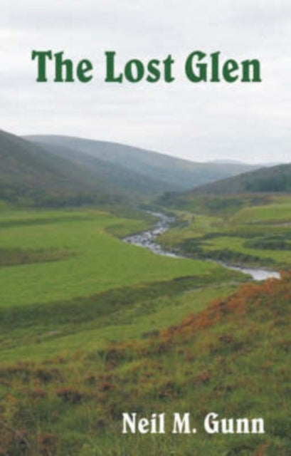 Book cover of: Lost Glen. By: Neil Miller Gunn