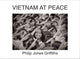 Book cover of: Philip Jones Griffiths : Viet Nam At Peace. By: John Pilger
