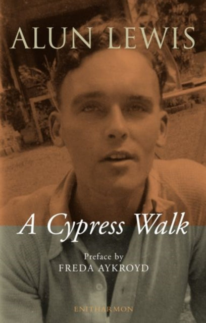 Book cover of: Cypress Walk. Letters from Alun Lewis to Freda Aykroyd. By: Alun Lewis