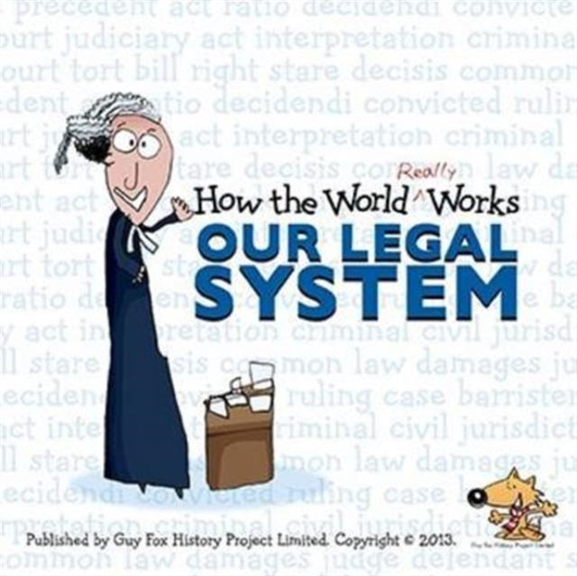 Book cover of: How the World Really Works: Our Legal System. By: Fox, Guy, UBS Investment Bank