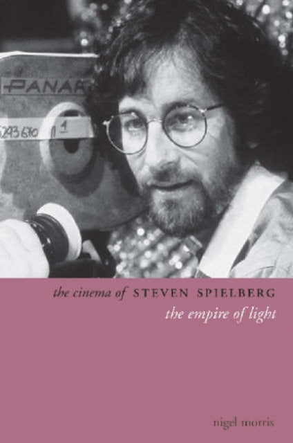 Book cover of: Cinema of Steven Spielberg. By: Nigel Morris