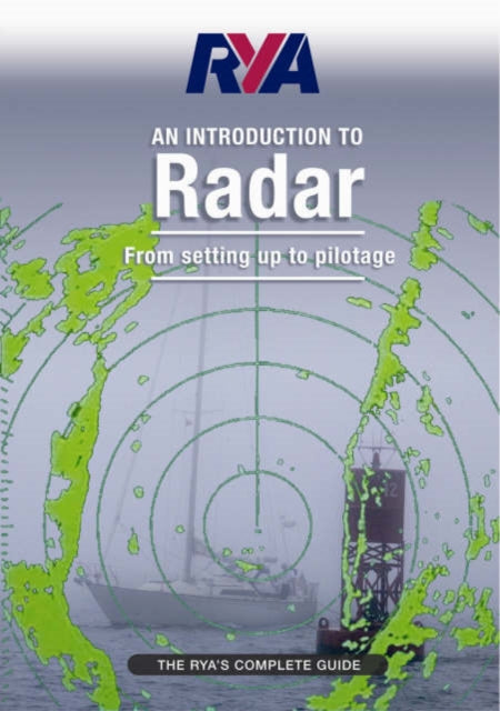 RYA Introduction to Radar, The RYA'S Complete Guide