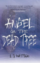 Book cover of: Angel on The Dead Tree. By: L J Watson