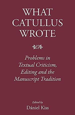 What Catullus Wrote