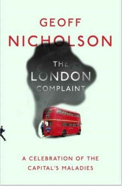 Book cover of: London Complaint. By: Geoff Nicholson