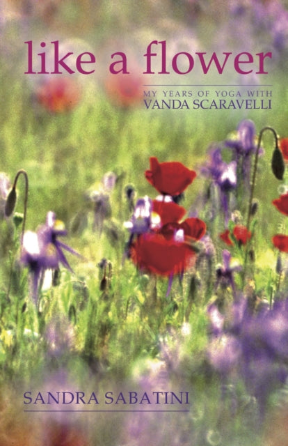 Book cover of: Like a Flower. By: Sandra Sabatini