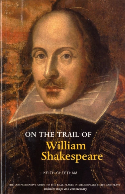 Book cover of: On the Trail of William Shakespeare. By: J.Keith Cheetham