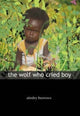 Book cover of: Wolf Who Cried Boy