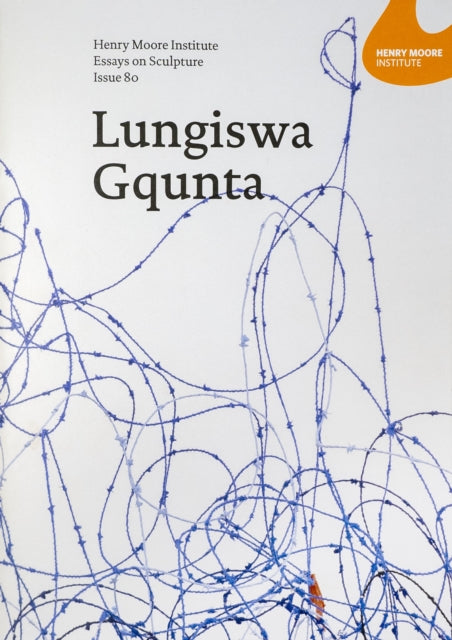 Book cover of: Henry Moore Institute Essays on Sculpture: Issue 80. By: Sillars MATHIBELA
