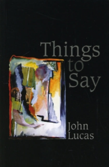 Book cover of: Things to Say. By: John Lucas