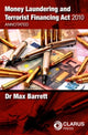 Book cover of: Money Laundering and Terrorist Financing Act 2010: Annotated. By: Max Barrett