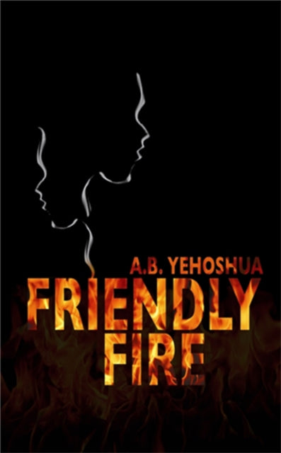 Book cover of: Friendly Fire. By: Abraham B. Yehoshua