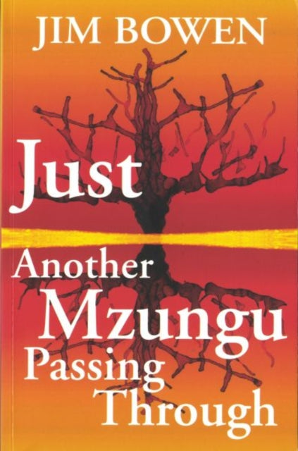 Book cover of: Just Another Mzungu Passing Through. By: Jim Bowen