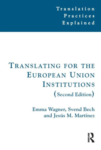 Book cover of: Translating for the European Union Institutions. By: Emma Wagner
