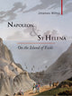 Book cover of: Napoleon & St Helena. By: Willms, Johannes/ Brownjohn, John (TRN)