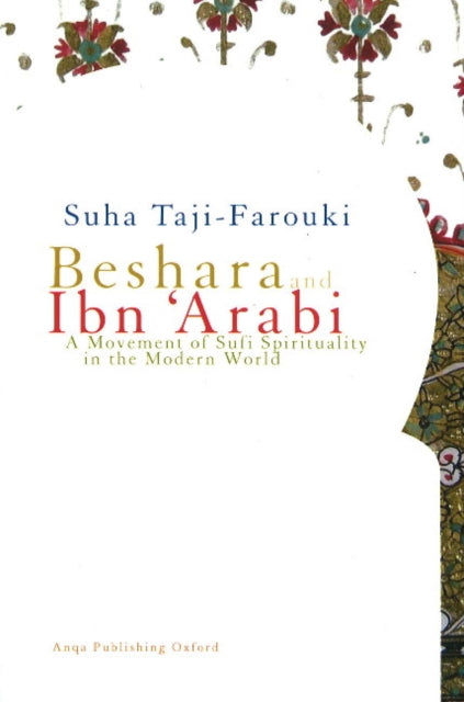 Book cover of: Beshara and Ibn 'Arabi. By: Suha Taji-Farouki