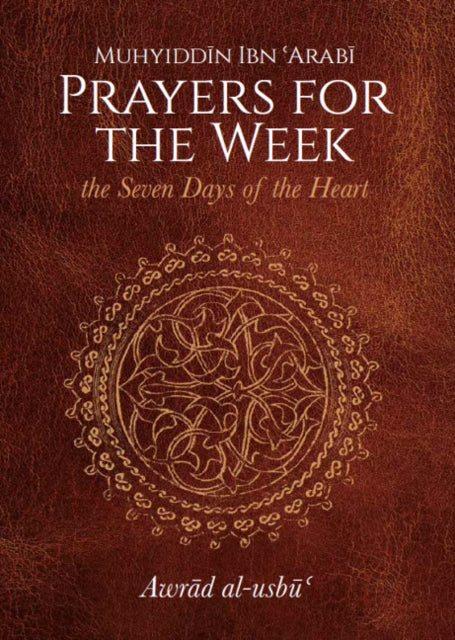 Book cover of: Prayers for the Week. By: Muhyiddin Ibn 'Arabi