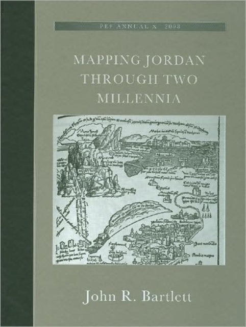 Book cover of: Mapping Jordan Through Two Millennia. By: John R. Bartlett