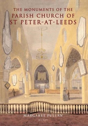 Monuments of the Parish Church of St Peter-at-Leeds
