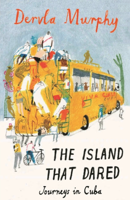 Book cover of: Island that Dared. By: Dervla Murphy