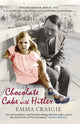 Book cover of: Chocolate Cake with Hitler: A Nazi Childhood. By: Emma Craigie