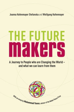 A Journey to People who are Changing the World – and What We Can Learn from Them