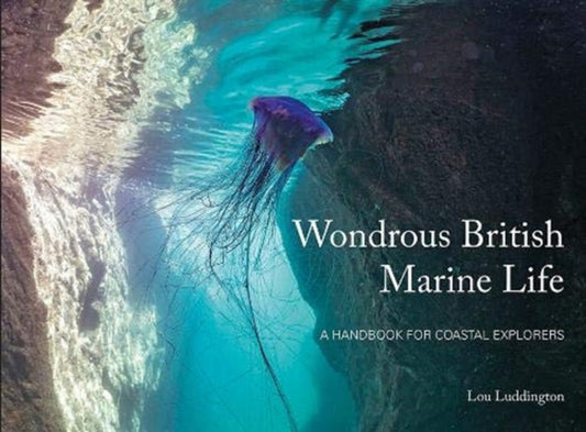 Book cover of: Wondrous British Marine Life