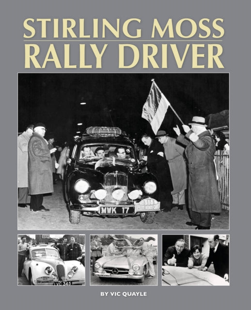 Book cover of: Stirling Moss - Rally Driver. By: Vic Quayle