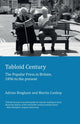 Tabloid Century, The Popular Press in Britain, 1896 to the present 9781906165321 Adrian Bingham