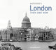 Book cover of: London Then and Now. By: Diane Burstein