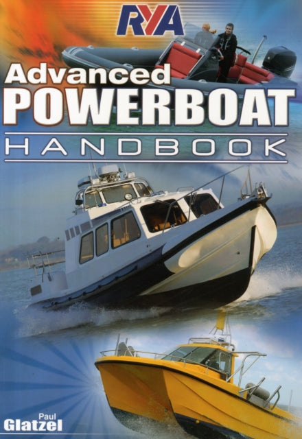RYA Advanced Powerboat Handbook 9781906435981 Paul Glatzel