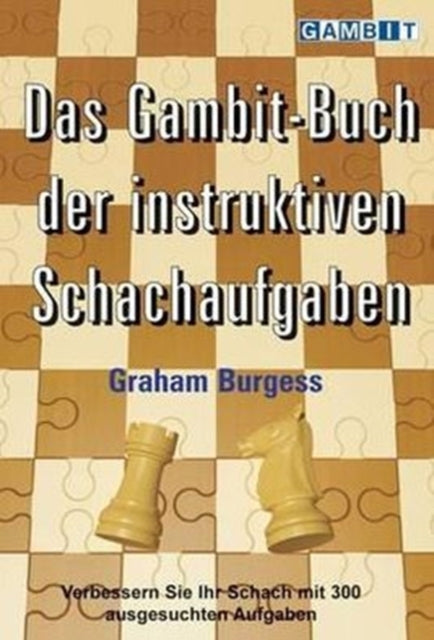 Book cover of: Gambit-Buch Der Instruktiven Schachaufgaben