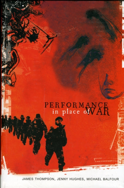Book cover of: Performance in Place of War. By: Thompson, James