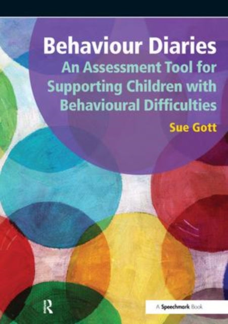 Book cover of: Behaviour Diaries: An Assessment Tool for Supporting Children with Behavioural Difficulties. By: Sue Gott