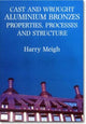 Book cover of: Cast and Wrought Aluminium Bronzes. By: Harry J. Meigh