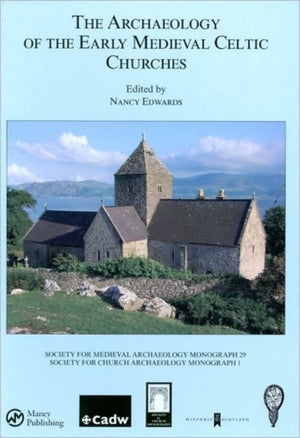 The Archaeology of the Early Medieval Celtic Churches: No. 29