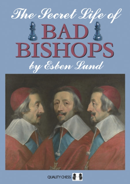 Book cover of: Secret Life of Bad Bishops. By: Esben Lund