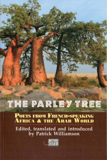 Book cover of: Parley Tree: Poets from French-Speaking Africa and the Arab World. By: Patrick Williamson
