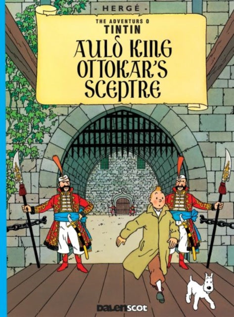 Book cover of: Auld King Ottokar's Sceptre (Tintin in Scots). By: Hergé
