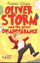 Book cover of: Oliver Storm and the Great Disappearance. By: Freddie Ellison