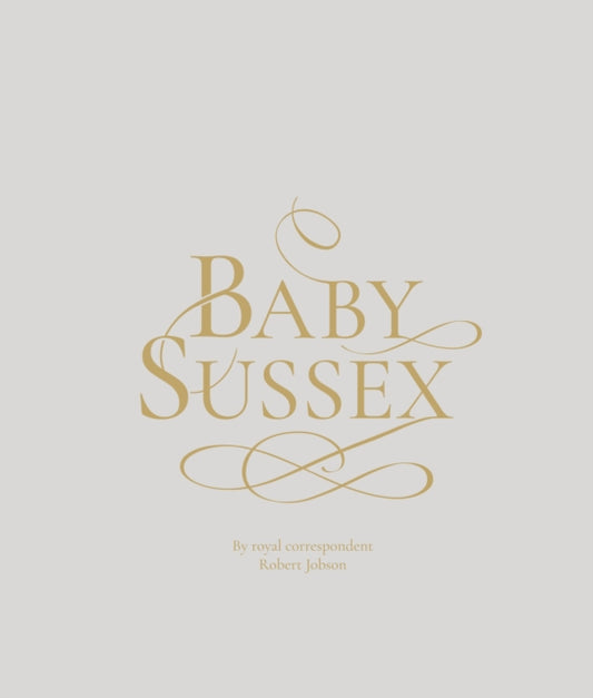 Book cover of: Baby Sussex. By: Robert Jobson