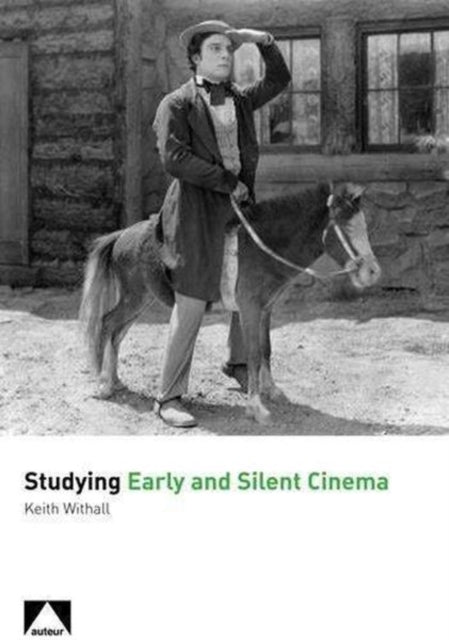 Book cover of: Studying Early and Silent Cinema. By: Keith Withall