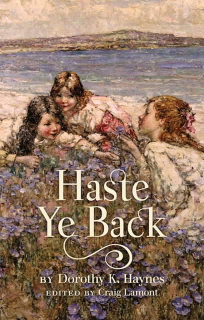 Book cover of: Haste Ye Back. By: Dorothy K. Haynes