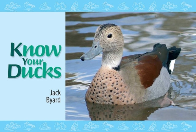 Book cover of: Know Your Ducks. By: Jack Byard