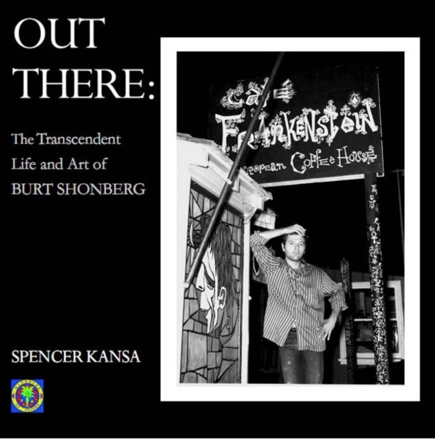 Book cover of: Out There:: The Transcendent Life and Art of Burt Shonberg